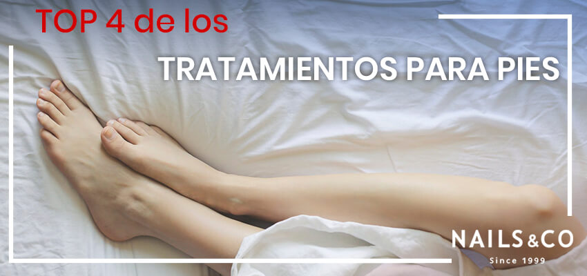 El TOP 4 de los tratamientos en pies